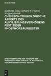 Chemisch-toxikologische Aspekte des Alkylierungsvermögens pestizider Phosphorsäureester