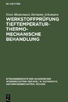 Werkstoffprüfung Tieftemperatur-thermo-mechanische Behandlung