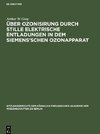 Über Ozonisirung durch stille elektrische Entladungen in dem Siemens'schen Ozonapparat