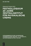 Festkolloquium 20 Jahre Zentralinstitut für physikalische Chemie