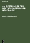 Jahresberichte für deutsche Geschichte. Neue Folge, Band 13/14, Jahrgang 1961/62, Jahresberichte für deutsche Geschichte. Neue Folge Band 13/14, Jahrgang 1961/62