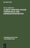 Albert Einstein wider Vorurteile und Denkgewohnheiten