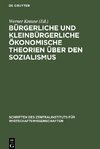 Bürgerliche und kleinbürgerliche ökonomische Theorien über den Sozialismus