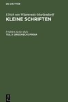 Kleine Schriften, Teil 3, Griechische Prosa