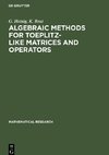 Algebraic Methods for Toeplitz-like Matrices and Operators