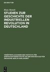 Studien zur Geschichte der industriellen Revolution in Deutschland