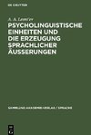 Psycholinguistische Einheiten und die Erzeugung sprachlicher Äusserungen