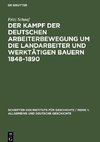 Der Kampf der deutschen Arbeiterbewegung um die Landarbeiter und werktätigen Bauern 1848-1890