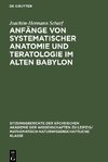 Anfänge von systematischer Anatomie und Teratologie im Alten Babylon