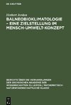 Balneobioklimatologie - Eine Zielstellung im Mensch-Umwelt-Konzept