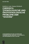 Chemisch-toxikologische und ökotoxikologische Probleme der 