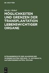 Möglichkeiten und Grenzen der Transplantation lebenswichtiger Organe