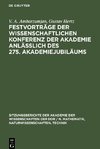 Festvorträge der Wissenschaftlichen Konferenz der Akademie anläßlich des 275. Akademiejubiläums