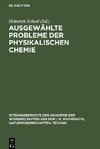 Ausgewählte Probleme der physikalischen Chemie