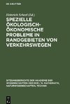 Spezielle ökologisch-ökonomische Probleme in Randgebieten von Verkehrswegen