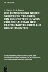 Die Entdeckung neuer schwerer Teilchen, ein indirekter Hinweis für den Aufbau der Elementarteilchen aus Konstituenten