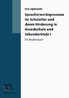 Spracherwerbsprozesse im Schulalter und deren Förderung in Grundschule und Sekundarstufe 1