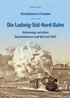 Eisenbahnen in Franken: Die Ludwig-Süd-Nord-Bahn