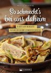 So schmeckt's bei uns daheim