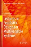 Lectures in Feedback Design for Multivariable Systems