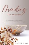 Mending on Mission