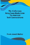 The Collectors; Being Cases mostly under the Ninth and Tenth Commandments