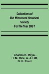 Collections of the Minnesota Historical Society for the Year 1867