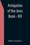 Antiquities of the Jews ; Book - XIII