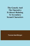 The genetic and the operative evidence relating to secondary sexual characters