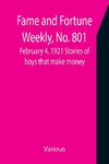 Fame and Fortune Weekly, No. 801, February 4, 1921 Stories of boys that make money