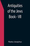 Antiquities of the Jews ; Book - VII