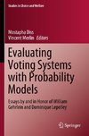 Evaluating Voting Systems with Probability Models