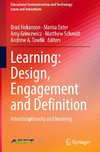 Learning: Design, Engagement and Definition