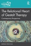 The Relational Heart of Gestalt Therapy