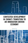 Contested Development in China's Transition to an Innovation-driven Economy