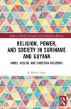 Religion, Power, and Society in Suriname and Guyana