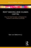 Rent Seeking and Human Capital