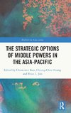 The Strategic Options of Middle Powers in the Asia-Pacific