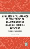 A Philosophical Approach to Perceptions of Academic Writing Practices in Higher Education