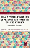 Title IX and the Protection of Pregnant and Parenting College Students