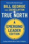 True North - Leading Authentically in Today's Workplace, Emerging Leader Edition