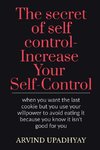 The secret of self control-Increase Your Self-Control