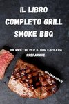 IL LIBRO COMPLETO GRILL SMOKE BBQ