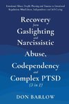 Recovery from Gaslighting & Narcissistic Abuse, Codependency & Complex PTSD (3 in 1)