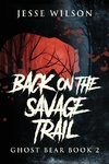 Back On The Savage Trail