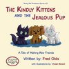 The Kindly Kittens and the Jealous Pup