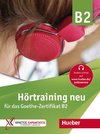 Hörtraining neu für das Goethe Zertifikat B2. Übungsbuch