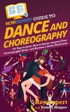 HowExpert Guide to Dance and Choreography