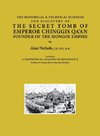 THE HISTORICAL & TECHNICAL SCIENCES FOR DISCOVERY OF THE SECRET TOMB OF EMPEROR CHINGGIS QA'AN FOUNDER OF THE MONGOL EMPIRE [including] A GEOPHYSICAL ANALYSIS OF MOUNTAIN X