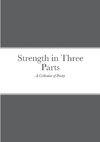 Strength in Three Parts